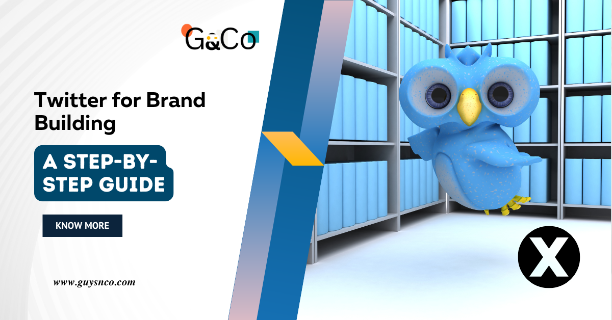 Twitter for Brand Building: A Step-by-Step Guide
