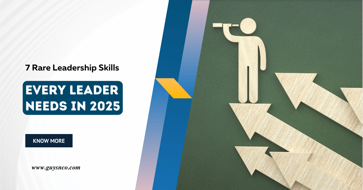 7 Rare Leadership Skills Every leader needs in 2025